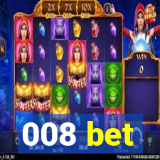 008 bet